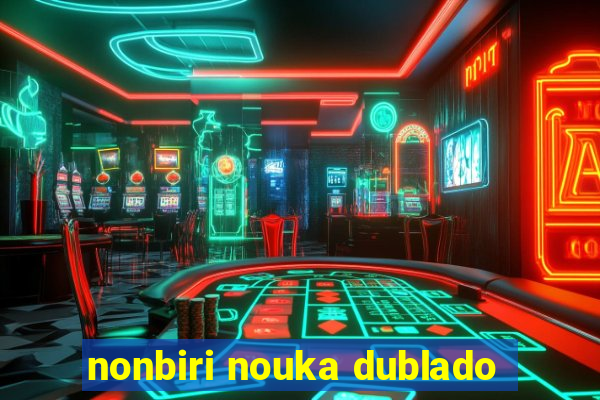 nonbiri nouka dublado